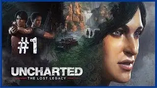 Uncharted: The Lost Legacy ➤ Прохождение (Walkthrough)  #1 • (PS4) [Gameplay] ツ