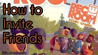 How to invite friends in Rec Room 2022