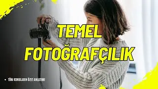 📸 Temel Fotoğrafçılık Dersi: Fotoğrafçılığın Temel İlkeleri 🌟