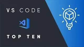 VS Code Top-Ten Pro Tips