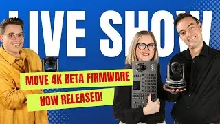 🔴LIVE - PTZOptics Move 4K Beta Firmware - Now Released!