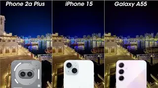 Nothing Phone 2a Plus vs iPhone 15 vs Samsung A55 Camera Test