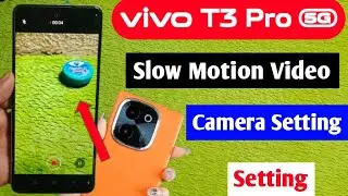 Vivo t3 pro 5g me slow motion video kaise banaye / Vivo t3 pro 5g camera setting