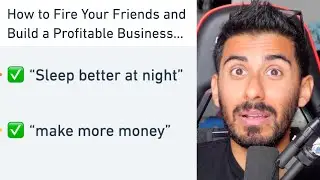 How to Fire Your Friends & Build a Profitable Business