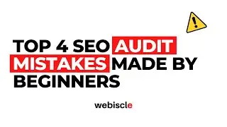 Top 4 SEO Audit Mistakes Made By Beginners! (2022)