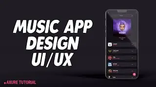 Axure RP Tutorial: Music App Design (Wireframe, Prototype)