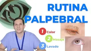 Rutina Palpebral, manejo de Disfunción de glándulas de Meibomio.