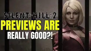 Silent Hill 2 Remake Previews ARE OUT And They're....Extremely Good?!