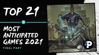 Top 21 Most Anticipated PC Games of 2021 - Final Part