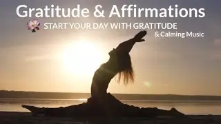 Morning Gratitude Meditation and Affirmations with Music