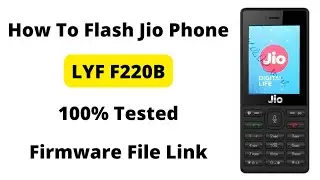 How To Flash Jio Phone LYF F220B | Jio LYF F220B Flash File