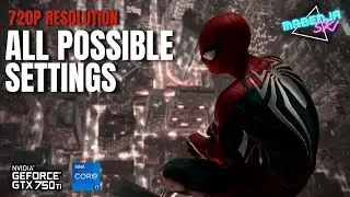 Marvel’s Spider-Man Remastered | i7 3770 & GTX 750 Ti | All Possible Settings