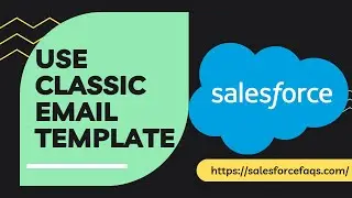 How to use Classic Email Template in Salesforce