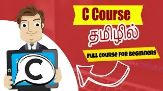 C Complete Course For Beginners in Tamil | Programming Line C Course