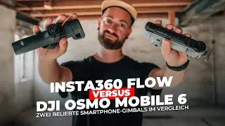 Insta360 Flow vs DJI Osmo Mobile 6 - Smartphone-Gimbals im direkten Vergleich | Deutsch