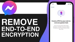 How to Disable End-to-End Encryption in Messenger (2024)