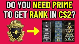 Do You Need Prime To Get a Rank in CS2? (Counter Strike 2)