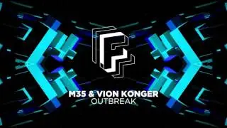 M35 & Vion Konger - Outbreak (Extended Mix) [OUT NOW!]