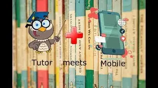 When tutor meets Mobile (Android and iOs)