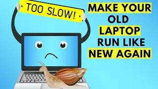 Make Your Old Laptop Run Like New Again