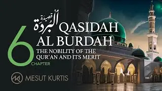 Mesut Kurtis - Qasidah AL Burdah Chapter 6 | مسعود كُرتِس - قصيدة البُردة الفصل السادس