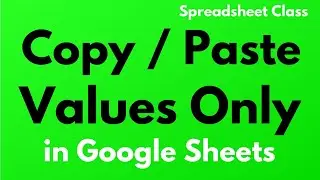 How to copy and paste values only in Google Sheets