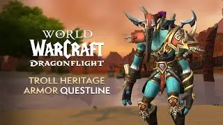 Troll Heritage Armor Questline & Armor Set Preview | Dragonflight