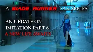 Blade Runner fan series PART 6 ANNOUNCEMENT