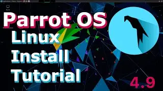 Parrot OS 4.9 Linux Install Tutorial | Security Edition (Linux Beginners Guide)