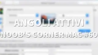 Angoli attivi - Noob's Corner Mac #60