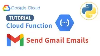 Send Gmail Emails Using Google Cloud Function | Google Cloud Tutorial