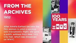 Amelia Earhart Talks on WNYC in 1932 After Flying Solo Across the Atlantic | From the WNYC Archives