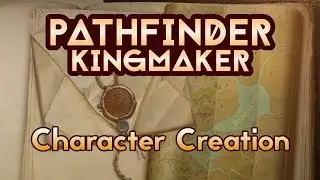 Pathfinder Kingmaker - Character Creation