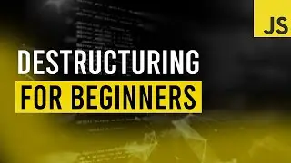 JavaScript Destructuring Tutorial For Beginners