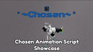 Chosen Animation Script Showcase | Roblox