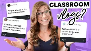 Going Back to the Classroom Q&A | Falling in Love With Teaching Again VLOG 10