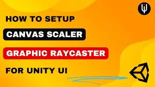 Useful Tips on Unity Canvas Scaler and Graphic Raycaster