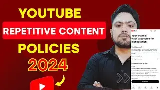 Youtube Repetitive Content Policy 2024 | یوٹیوب پر مواد کو دوبارہ استعمال کرناکیسے ممکن ہے