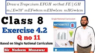 Class 8 Exercise 4.2 Q no 11 SNC PCTB Maths Ex 4.2 Construct a Trapezium if three sides and a angle