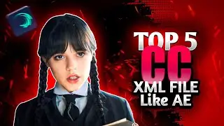 ✨TOP 5 NEW CC XML FILE LIKE AE 🔥 \ WEDNESDAY COLOR GRADING ALIGHTMOTION PROJECT