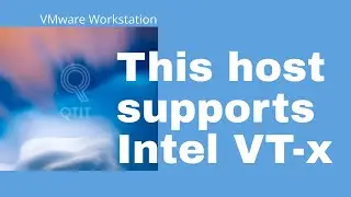 Quick Guide to Fix Error: This host supports Intel VT-x, but Intel VT-x is disabled in VMware