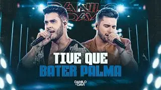 Danilo e Davi - Tive Que Bater Palma (Escolhas)