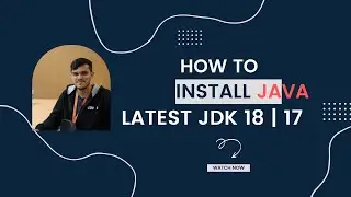 How to install Java JDK 18 on windows in 2022 | Latest JDK 18/17 | Complete Installation of Java