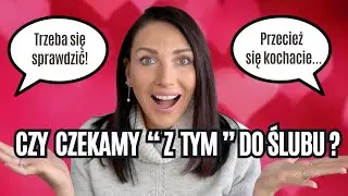 ⛔️ PO CO CZEKAĆ DO ŚLUBU⁉️ CZY TRZEBA SIĘ SPRAWDZIĆ? ♥ Lekcje Miłości SoSpecial