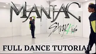 Stray Kids MANIAC - FULL DANCE TUTORIAL