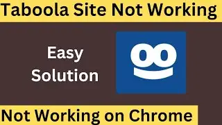 Fix Taboola Website Not Working & Opening on Chrome