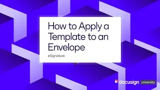 Docusign eSignature: How to Apply a Template to an Envelope