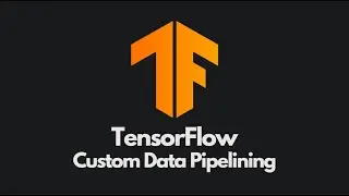 TensorFlow Tutorial 1: Custom Data Pipeline