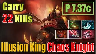 King of Carry!! Chaos Knight 22 Kills #dota2 #gameplay4k #patch737c