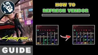 Refresh Vendors & Vending Machine Cyberpunk 2077 How to Refresh Shop Inventory